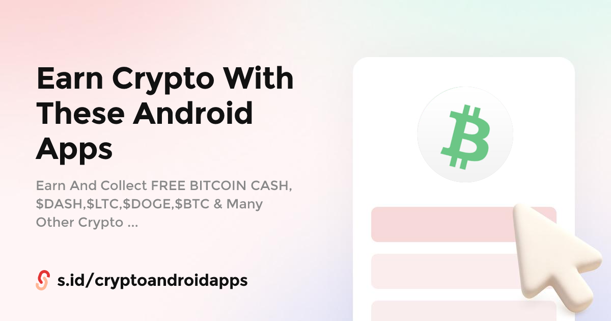 Earn Crypto With These Android Apps